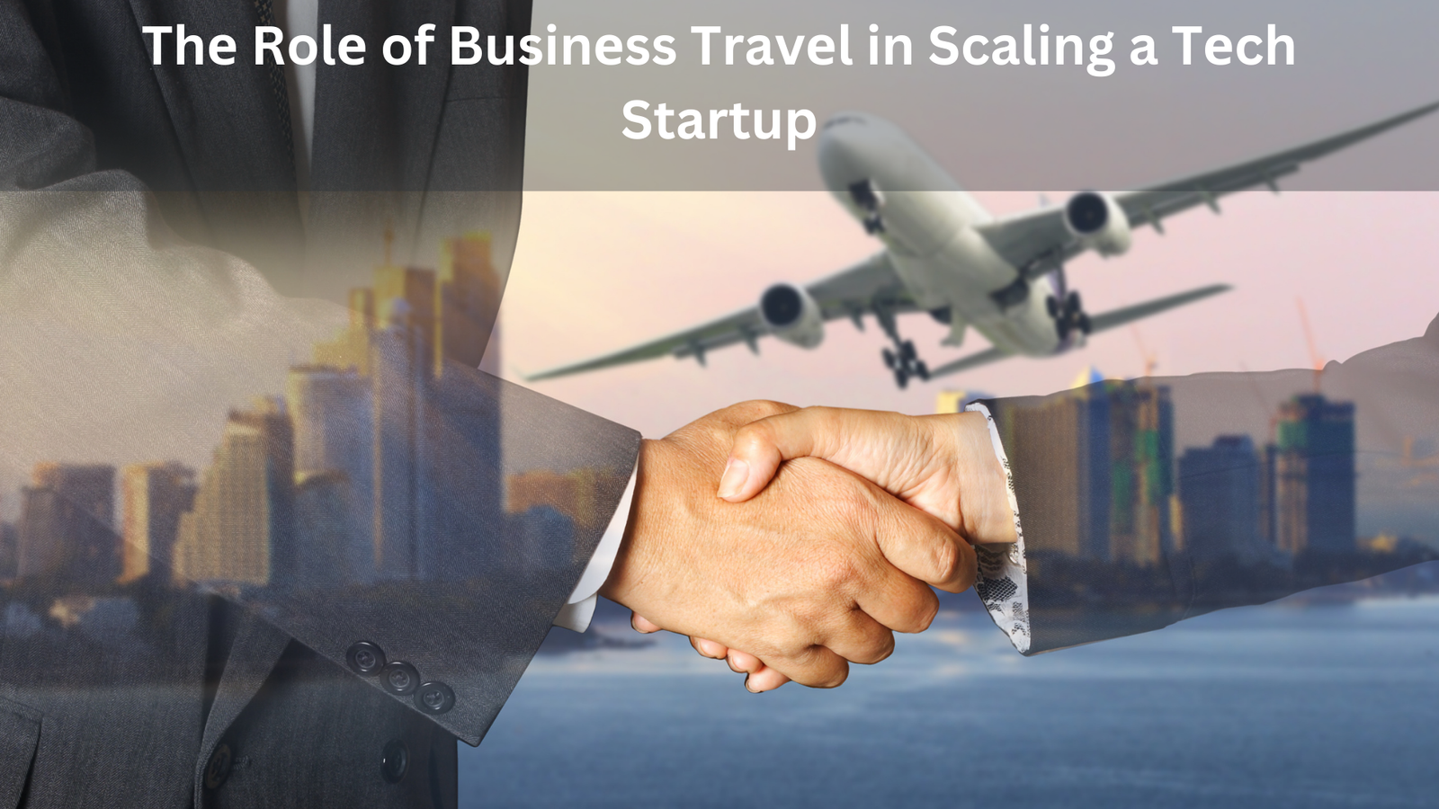 Thе Rolе of Businеss Travеl in Scaling a Tеch Startup